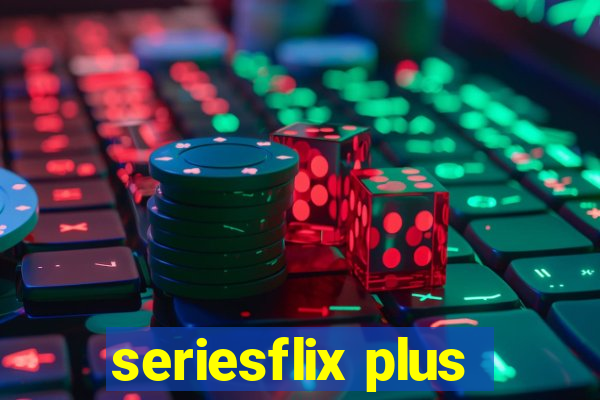 seriesflix plus