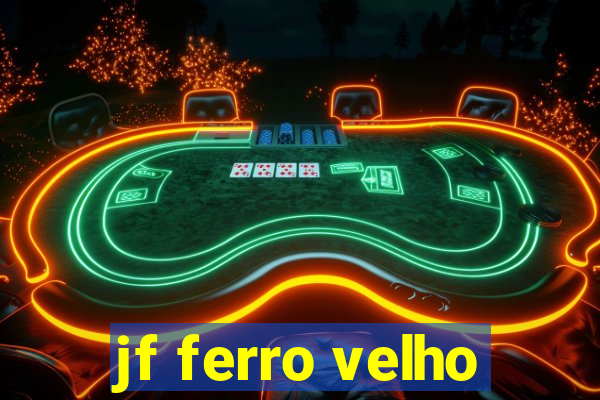 jf ferro velho