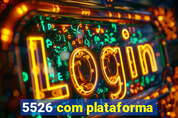 5526 com plataforma