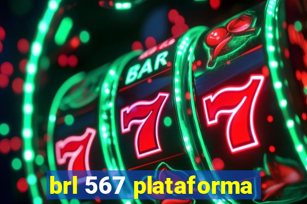 brl 567 plataforma