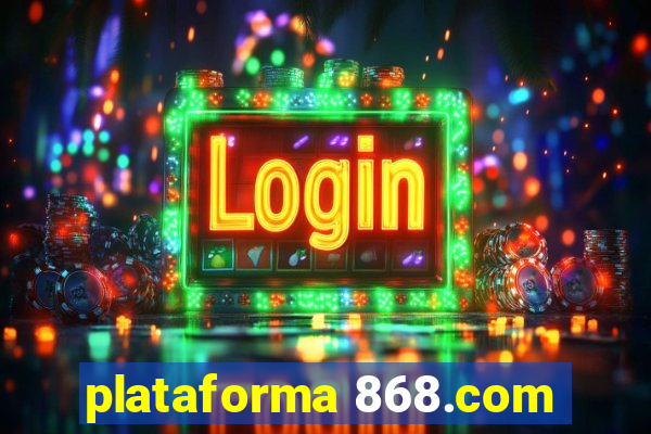 plataforma 868.com