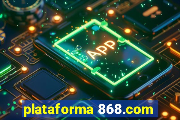 plataforma 868.com