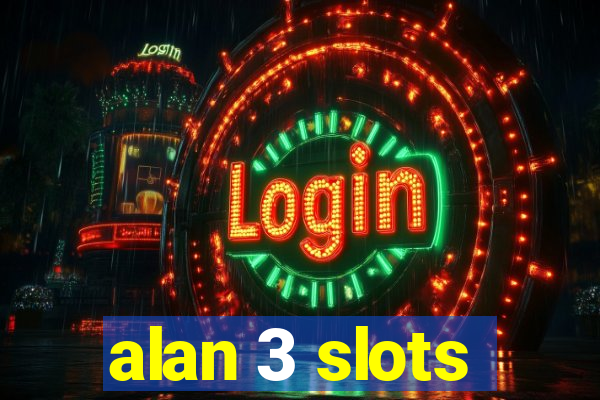 alan 3 slots