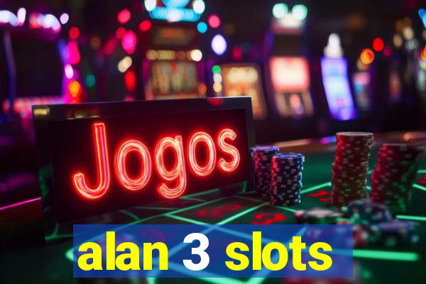 alan 3 slots