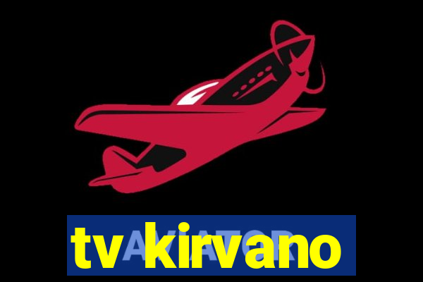 tv kirvano