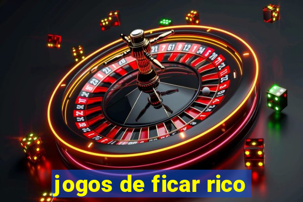 jogos de ficar rico