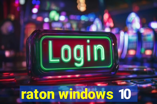 raton windows 10