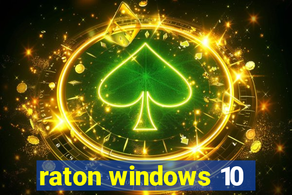 raton windows 10