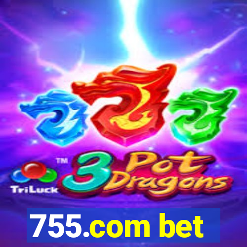 755.com bet