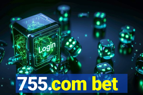 755.com bet