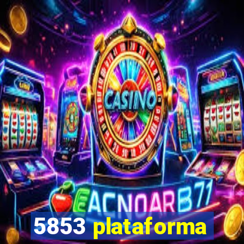 5853 plataforma