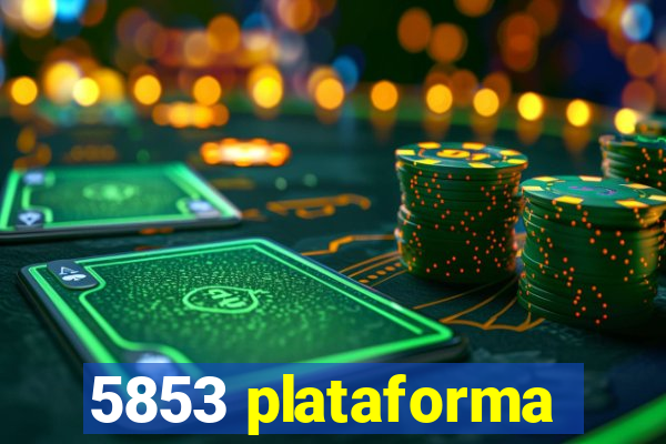 5853 plataforma