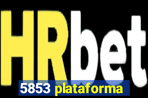 5853 plataforma