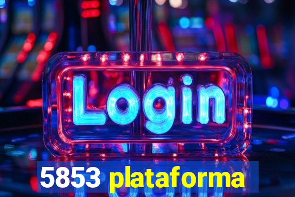 5853 plataforma