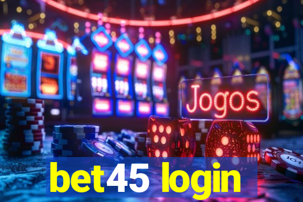 bet45 login