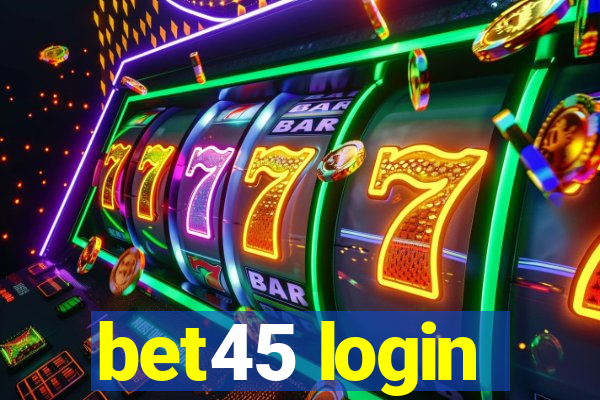 bet45 login