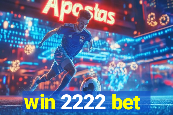 win 2222 bet