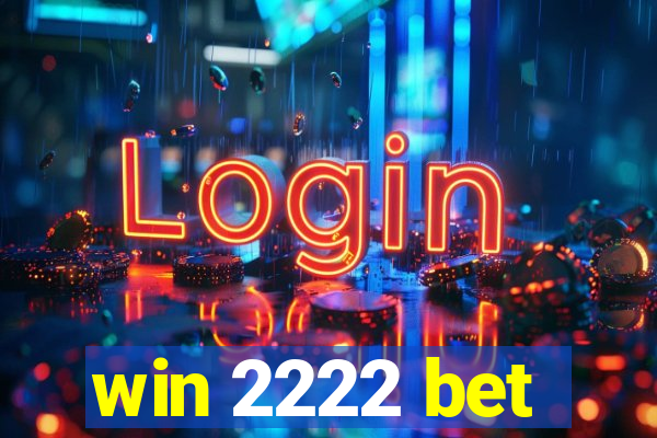 win 2222 bet