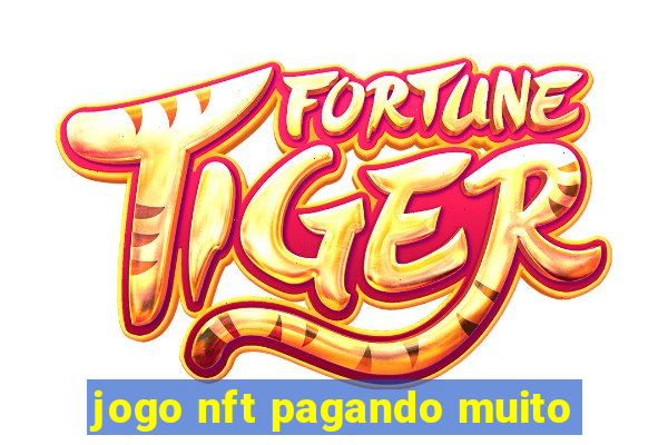 jogo nft pagando muito