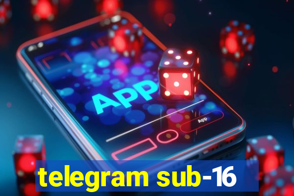 telegram sub-16