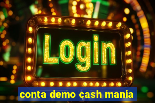 conta demo cash mania