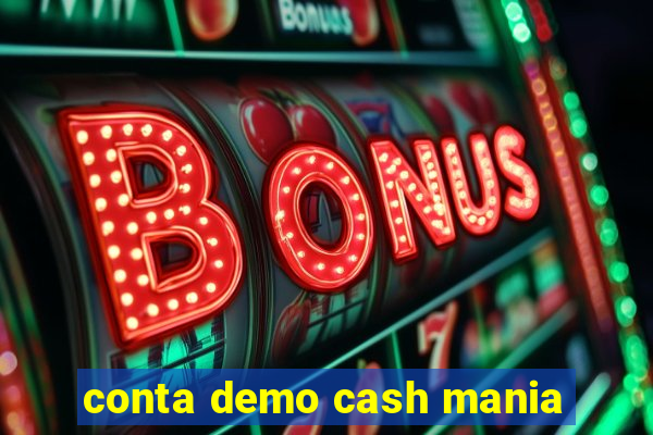 conta demo cash mania