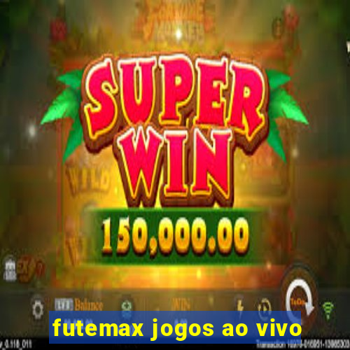 futemax jogos ao vivo