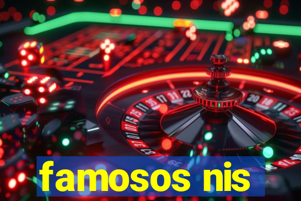 famosos nis