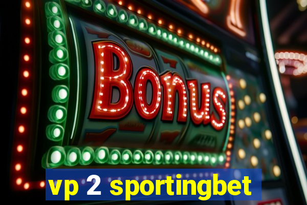 vp 2 sportingbet