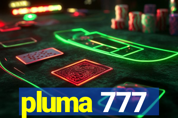 pluma 777