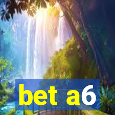 bet a6