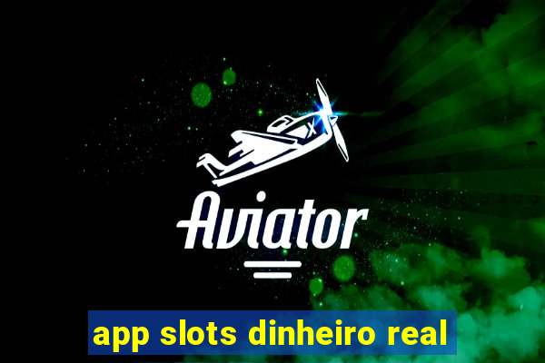 app slots dinheiro real