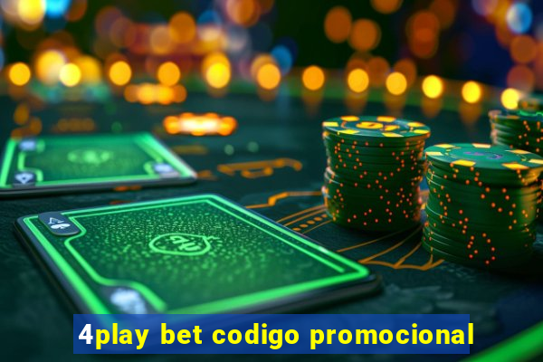 4play bet codigo promocional