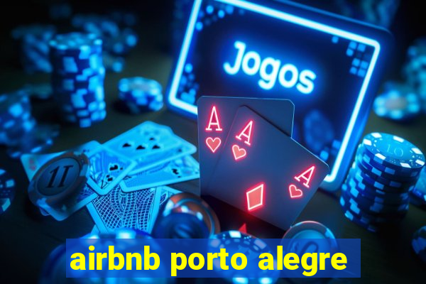 airbnb porto alegre