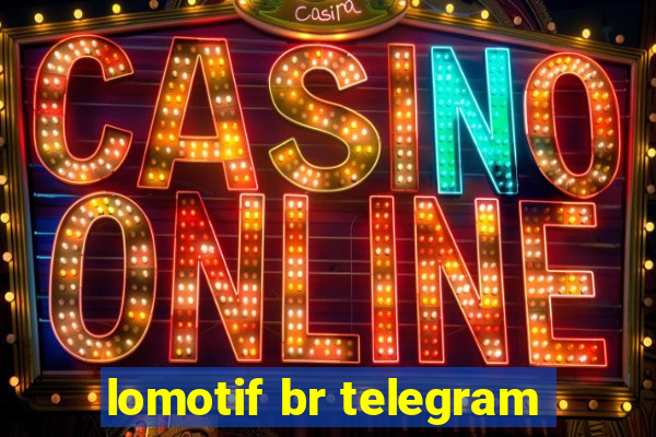 lomotif br telegram