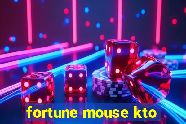 fortune mouse kto