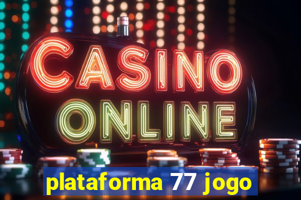 plataforma 77 jogo