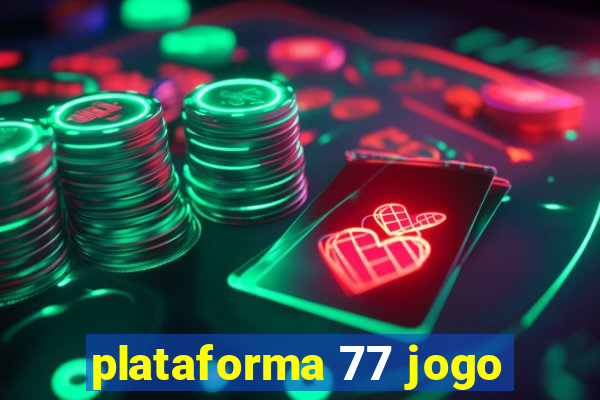 plataforma 77 jogo