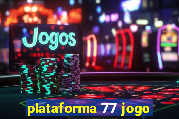 plataforma 77 jogo