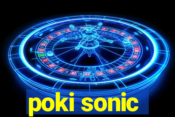 poki sonic