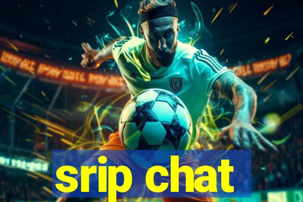 srip chat