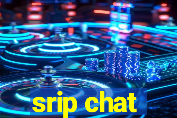 srip chat