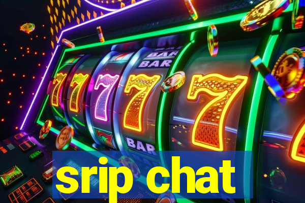 srip chat