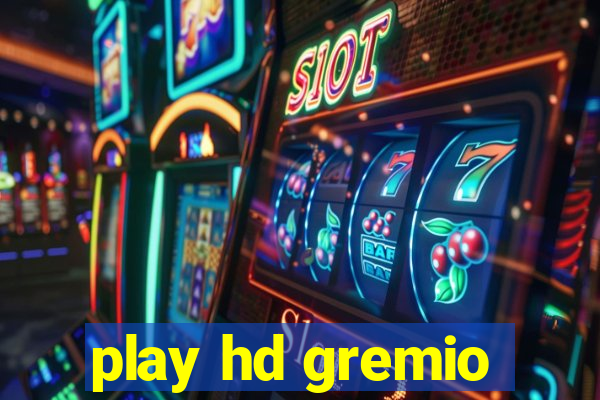 play hd gremio