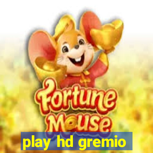 play hd gremio