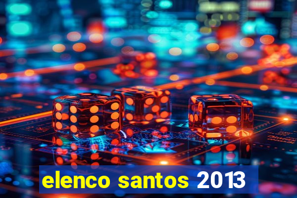 elenco santos 2013