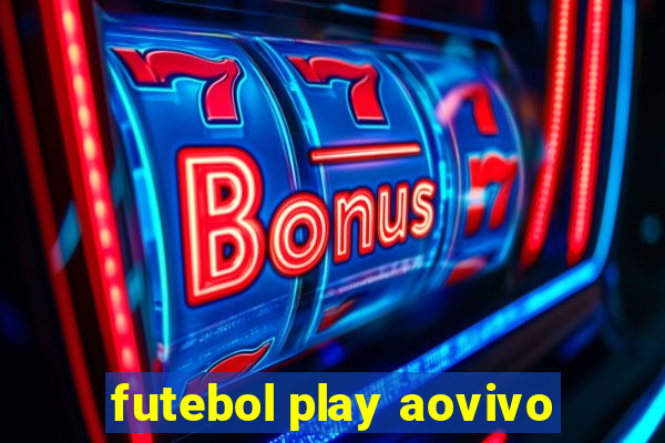 futebol play aovivo