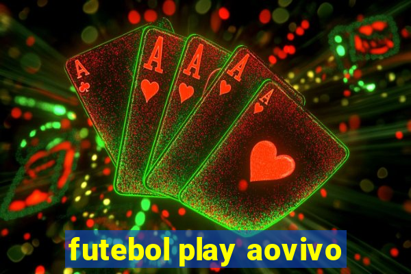 futebol play aovivo