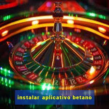 instalar aplicativo betano