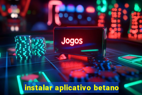 instalar aplicativo betano